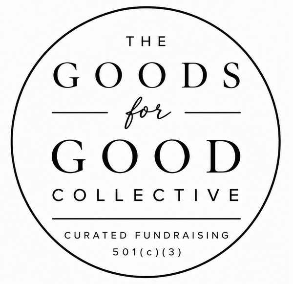 The Goods For Good Collective | Curated Fundraising